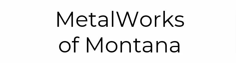 Metal Works of Montana
